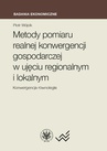 ebook Metody pomiaru realnej konwergencji gospodarczej w ujęciu regionalnym i lokalnym - Piotr Wójcik