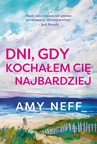 ebook Dni, gdy kochałem cię najbardziej - Amy Neff