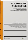 ebook Planowanie sukcesyjne. Prawne i podatkowe aspekty zarządu sukcesyjnego przedsiębiorstwem osoby fizycznej - Adam Mariański