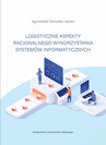 ebook Logistyczne aspekty racjonalnego wykorzystania systemów informatycznych - Agnieszka Szmelter-Jarosz