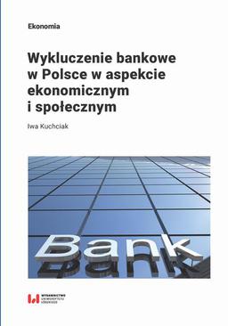 ebook Wykluczenie bankowe w Polsce w aspekcie ekonomicznym i społecznym