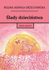 ebook Ślady dzieciństwa - Regina Orzechowska