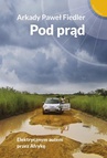 ebook Pod prąd. Elektrycznym autem przez Afrykę - Arkady Paweł Fiedler