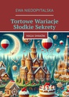 ebook Tortowe Wariacje Słodkie Sekrety - Ewa Niedopytalska