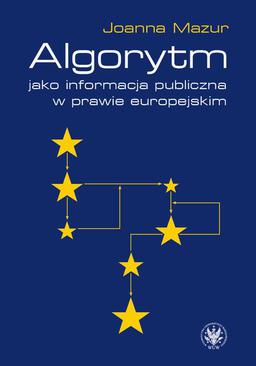 ebook Algorytm jako informacja publiczna w prawie europejskim
