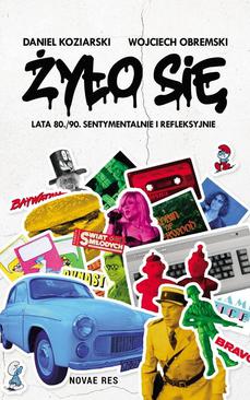 ebook Żyło się Lata 80./90. sentymentalnie i refleksyjnie