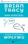 ebook Tajniki wywierania wpływu. Jak inspirować siebie i innych - Brian Tracy,Dan Strutzel