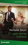 ebook O czym marzy królowa - Michelle Smart