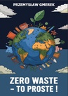 ebook Zero waste – To proste ! - Przemysław Gmerek