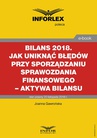 ebook Bilans 2018. Jak uniknąć błędów przy sporządzaniu sprawozdania finansowego – aktywa bilansu - Joanna Gawrońska