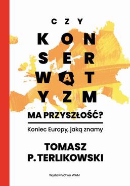 ebook Czy konserwatyzm ma przyszłość? Koniec Europy, jaką znamy