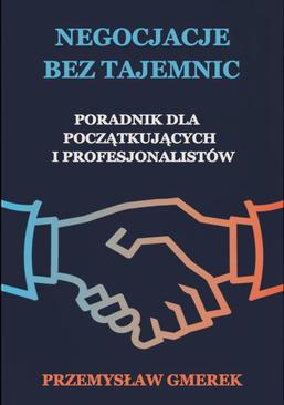 ebook Negocjacje bez tajemnic: Poradnik dla początkujących i profesjonalistów