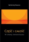 ebook Część i całość. W stronę topoontologii - Bartłomiej Skowron