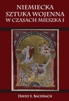 ebook Niemiecka sztuka wojenna w czasach Mieszka I - David Bachrach