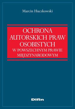 ebook Ochrona autorskich praw osobistych w powszechnym prawie międzynarodowym