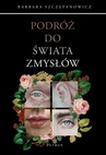 ebook PODRÓŻ DO ŚWIATA ZMYSŁÓW - Barbara Szczepanowicz