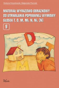 ebook Materiał wyrazowo-obrazkowy do utrwalania poprawnej wymowy głosek t, d, m, mi, n, ni (ń)