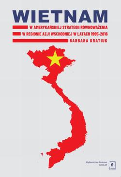 ebook Wietnam w amerykańskiej strategii równoważenia w regionie Azji Wschodniej w latach 1995-2016