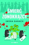 ebook Śmierć żonokrążcy - Iwona Banach