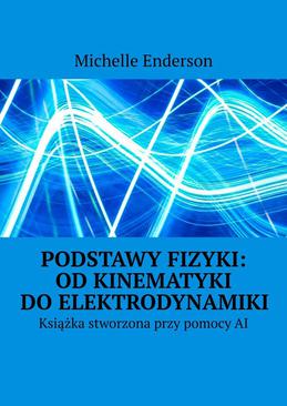 ebook Podstawy Fizyki: Od Kinematyki do Elektrodynamiki