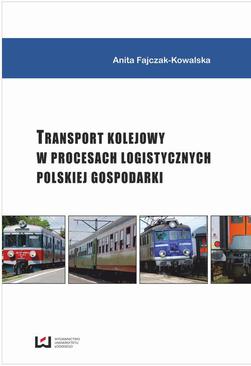 ebook Transport kolejowy w procesach logistycznych polskiej gospodarki