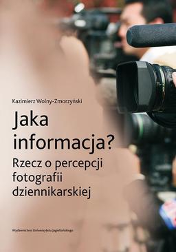 ebook Jaka informacja? Rzecz o percepcji fotografii dziennikarskiej