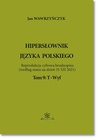 ebook Hipersłownik języka Polskiego Tom 9: T-Wyf - Jan Wawrzyńczyk