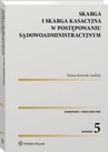 ebook Skarga i skarga kasacyjna w postępowaniu sądowoadministracyjnym wyd.5 - Hanna Knysiak-Sudyka