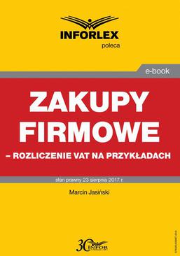 ebook Zakupy firmowe - rozliczenie VAT na przykładach