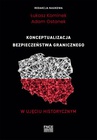 ebook Konceptualizacja bezpieczeństwa granicznego w ujęciu historycznym - 