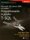 ebook Microsoft SQL Server 2008 od środka Programowanie w języku T-SQL - praca zbiorowa,Ben-Gan Itzik