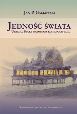 ebook Jedność świata. Ulricha Becka socjologia kosmopolityzmu