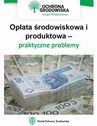 ebook Opłata środowiskowa i produktowa – praktyczne problemy - Karolina Szewczyk-Cieślik