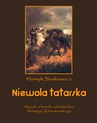 ebook Niewola tatarska. Urywki z kroniki szlacheckiej Aleksego Zdanoborskiego - Henryk Sienkiewicz