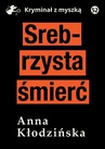 ebook Srebrzysta śmierć - Anna Kłodzińska