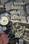 ebook Orkiestra uliczna z Chmielnej - Maciej Klociński