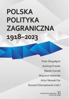 ebook Polska polityka zagraniczna 1918-2023 - Piotr Długołęcki,Andrzej Friszke,Marek Kornat,Ryszard Stemplowski,Wojciech Materski,Artur Nowak-Fara