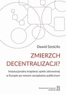 ebook Zmierzch decentralizacji? - Dawid Sześciło