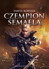 ebook Czempion Semaela. Kroniki Dwuświata. Tom II - Paweł Kopijer