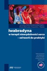 ebook Iwabradyna w terapii niewydolności serca - od teorii do praktyki - Artur Mamcarz,Krzysztof J. Filipiak,Beata Wożakowska-Kapłon