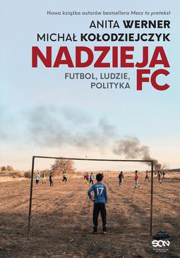 ebook Nadzieja FC. Futbol, ludzie, polityka