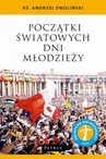 ebook Początki Światowych Dni Młodzieży - Ks. Andrzej Zwoliński