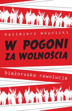 ebook W pogoni za wolnością. Białoruska rewolucja