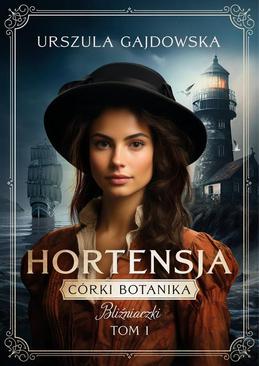 ebook Córki botanika. Bliźniaczki. Hortensja. Tom 1