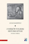 ebook Z dziejów polskiej historii sztuki. Studia i szkice - Adam Malkiewicz