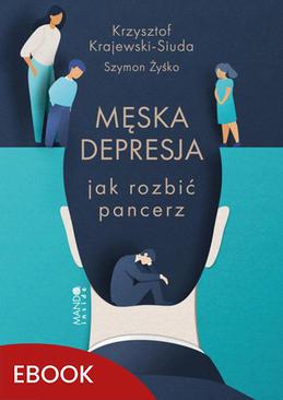 ebook Męska depresja Jak rozbić pancerz