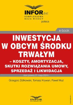 ebook Inwestycja w obcym środku trwałym – koszty, amortyzacja, skutki rozwiązania umowy, sprzedaż i likwidacja