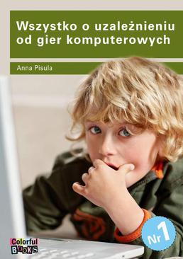 ebook Wszystko o uzależnieniu od gier komputerowych