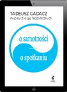 ebook Wypisy z ksiąg filozoficznych. O samotności. O spotkaniu - Tadeusz Gadacz