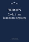 ebook Źródła i sens komunizmu rosyjskiego - Mikołaj Bierdiajew